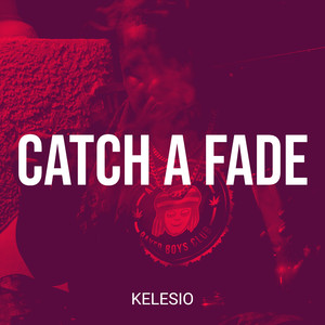 Catch a Fade (Explicit)