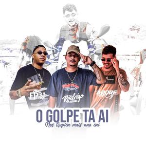 O golpe ta ai nos trupica mais não cai (Explicit)