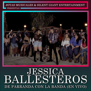 Jessica Ballesteros de Parranda Con la Banda (En Vivo)