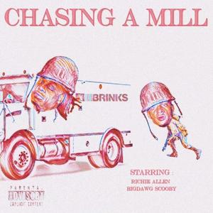 Chasing A Mill (feat. Big Dawg Scooby) [Explicit]