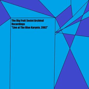 Live at The Blue Karyote, 2002