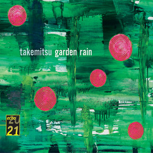 Takemitsu: Garden Rain