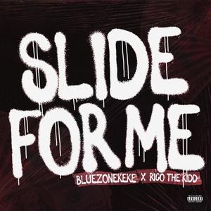 Slide for me(feat. Rico the kidd) (Explicit)