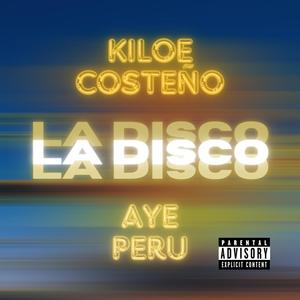 La Disco (feat. Aye Peru) (Explicit)