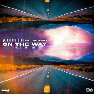 On The Way (feat. TwoWeeks) [Explicit]