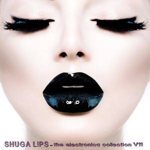 Shuga Lips: The Electronica Collection, Vol. 11