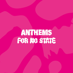 Anthems For No State