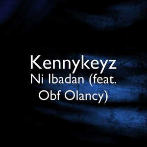 Ni Ibadan (feat. Obf Olancy)