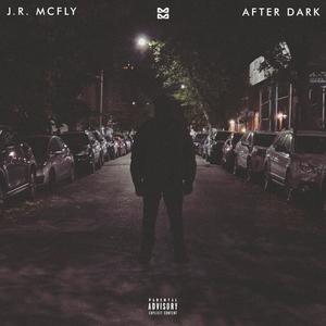 J.R. McFly - After Dark