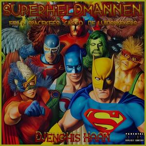 Superheldmannen (feat. Spacekees, Casto & De Luidsprekers) (Explicit)