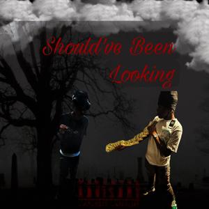 Shoulda Been Lookin (feat. Listaccs) (Explicit)