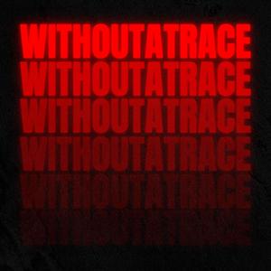 Without A Trace(feat. Kavai) (Explicit)