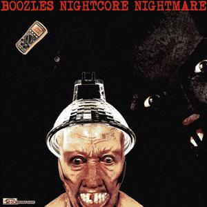 BOOZLE'S NIGHTCORE NIGHTMARE (Explicit)