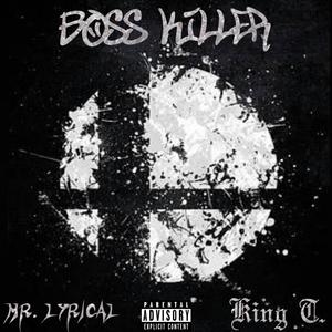 Boss Killer (feat. King T.) [Explicit]