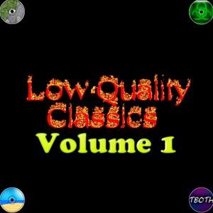 Low-Quality-Classics, Vol. 1