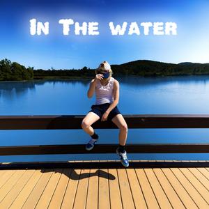 In The Water (Explicit)