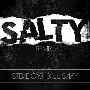 SALTY (feat. Lil Sway) [Remix] [Explicit]