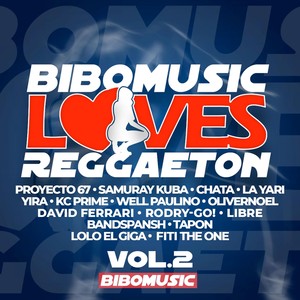 Bibomusic Loves Reggaeton, Vol. 2 (Explicit)