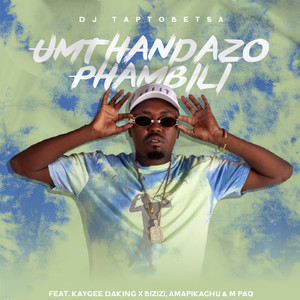 Umthandazo Phambili (feat. AmaPikachu, M Paq, KayGee DaKing & Bizizi)