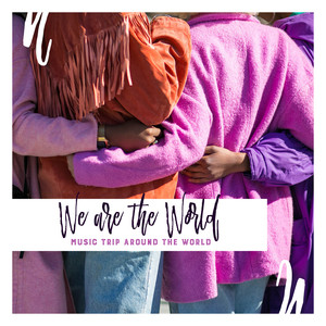 We are the World-Music Trip Around the World