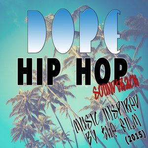 Dope Hip Hop Soundtrack: Music Inspired by the Film (2015)