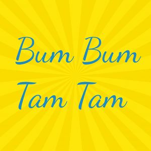 Bum Bum Tam Tam