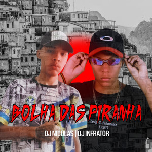 BOLHA DAS PIRANHA (Explicit)