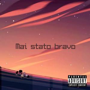 Mai stato bravo (Explicit)