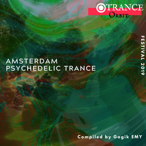 Amsterdam Psychedelic Trance Festival 2019 (Compiled By Gagik EMY)