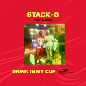 Drink In My Cup (feat. Yungla) [Explicit]