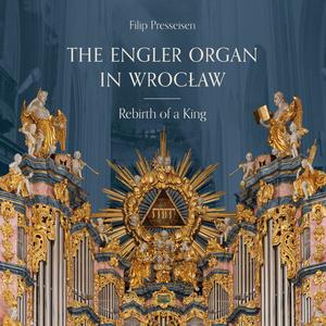 The Engler Organ in Wrocław | Rebirth of a King – Filip Presseisen