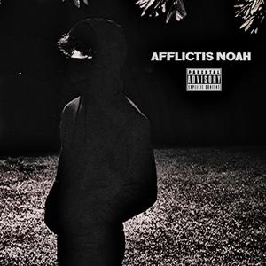 Afflictis Noah (Explicit)