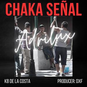 CHAKA SEÑAL (feat. KB DE LA COSTA)