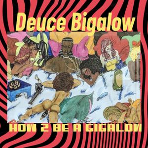 Deuce Bigalow : How 2 Be a Gigalow (Explicit)