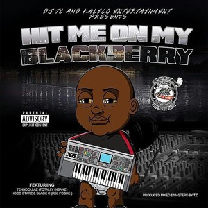 Hit Me on My Blackberry (feat. Tenn Dollaz, Hood Starz & Black C) [Explicit]