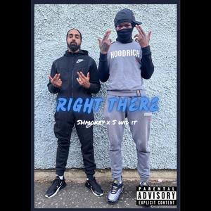 RIGHT THERE (feat. Shmokey) [Explicit]