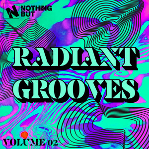 Nothing But... Radiant Grooves, Vol. 02