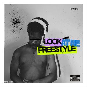 LOOK AT ME (FREESTYLE)