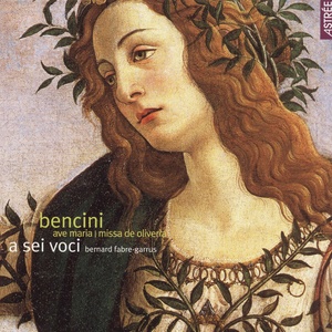 Bencini: Ave Maria, Missa de oliveria