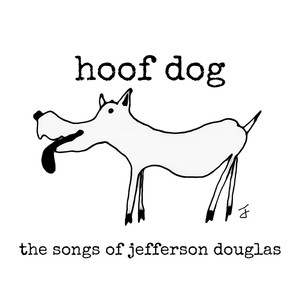 Hoof Dog: The Songs of Jefferson Douglas