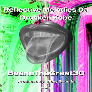 Reflective Melodies Da Drunken Kobe (Explicit)