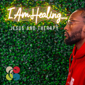 I Am Healing (Jesus & Therapy)