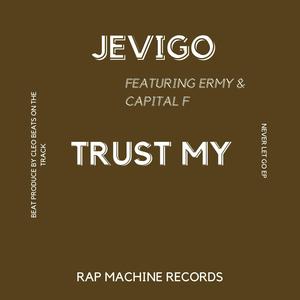 Trust My (feat. DJ Ermy & Capital F) [Explicit]