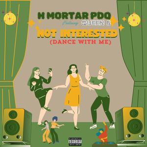 Not Interested (Dance With Me) (feat. Queen B) [Explicit]