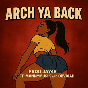 Arch Ya Back (feat. Obvdiah & MvnnyMusik)