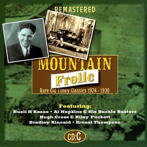 Mountain Frolic: Rare Old Timey Classics, Cd C (1924-1930)