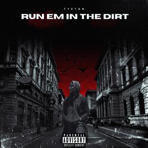 RUN EM IN THE DIRT (Explicit)