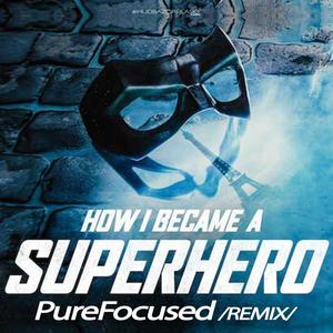 How I Became a Superhero (remix)