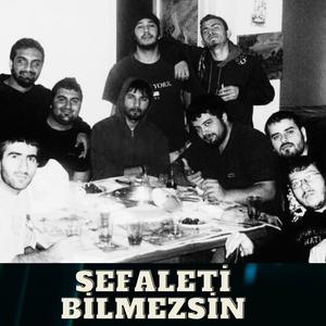 Sefaleti Bilmezsin (feat. Kaplan, Hayki, Garez, Darp, Singaf, Sirhot, Mic Neşter & Radyasyon) [Explicit]