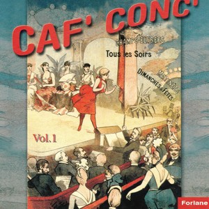 Caf' conç, vol. 1 (1864-1914) [Chansons café-concerts dans les estaminets]